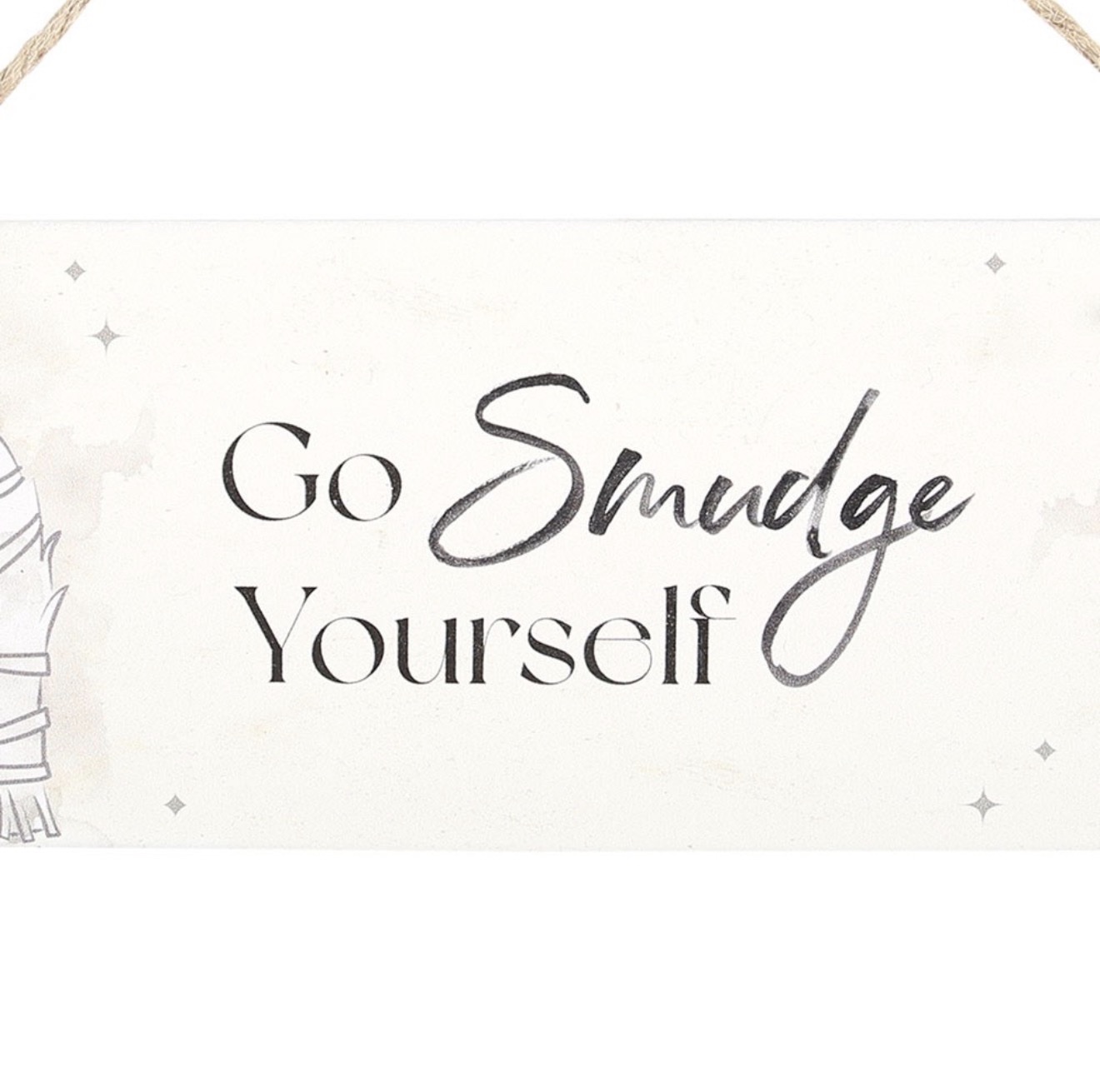 Go Smudge Yourself Hanging Sign - Image 3